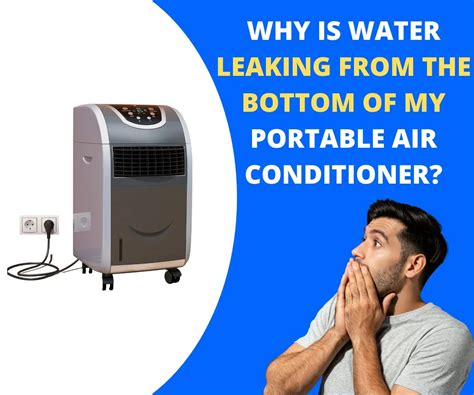 how do i stop my portable air conditioner from leaking|Why is My Portable Ac Leaking Water from the Bottom